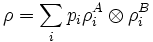 \rho = \sum_i p_i \rho_i^A \otimes \rho_i^B